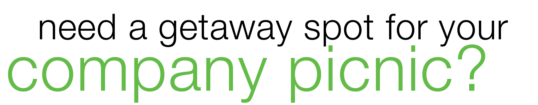Need a getaway spot for your company picnic?