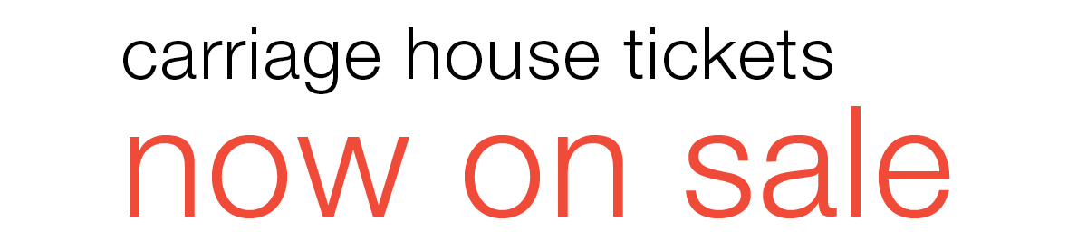 Carriage House Concert Tickets Now On Sale