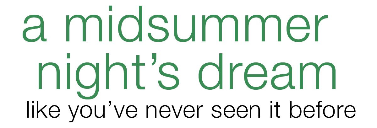 A Midsummer Night's Dream like you've never seen it before