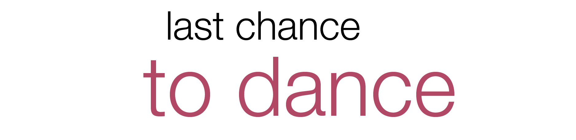 Last Chance to Dance