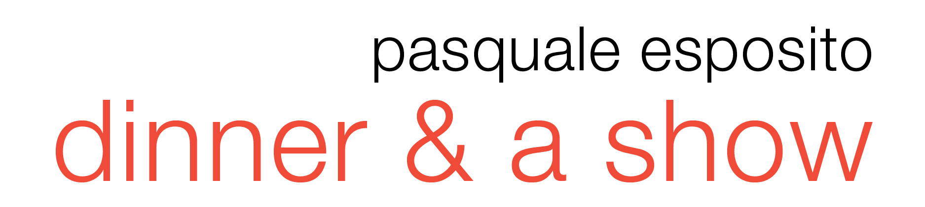 Dinner Before A Show: Pasquale Esposito