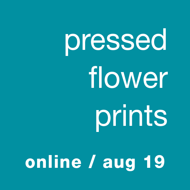 Pressed Flower Prints: Online, Aug 19