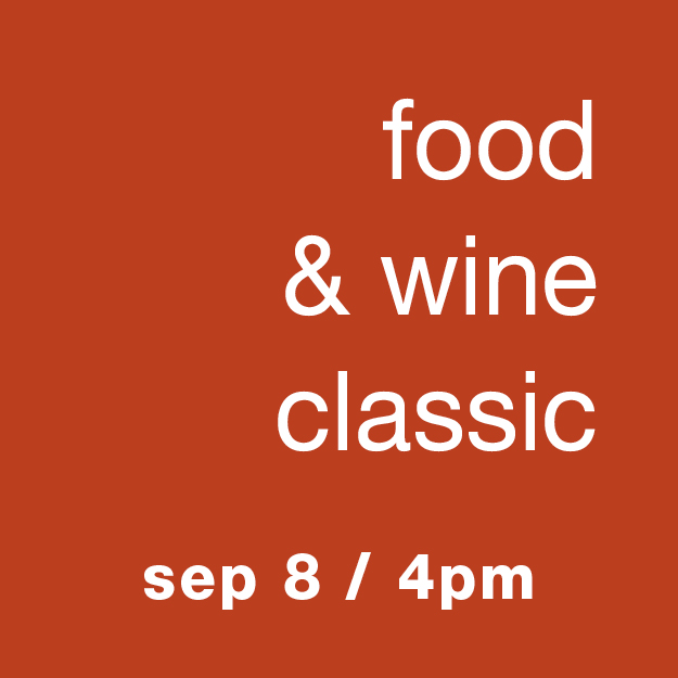 Food & Wine Classic - Sep 8 / 4pm