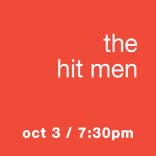 The Hit Men: Oct 3 / 7:30pm