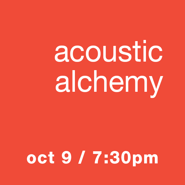 Acoustic Alchemy: Oct 9 / 7:30pm