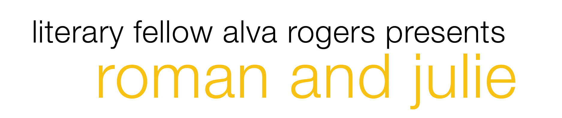Literary Fellow Alva Rogers Presents Roman and Julie