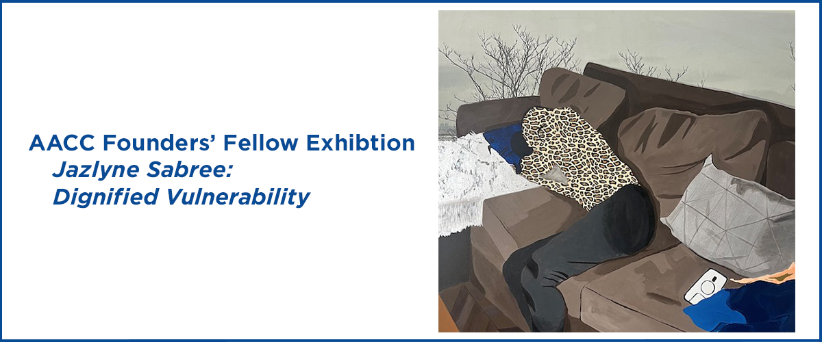  AACC Founders' Fellow Exhibition Jazlyne Sabree: Dignified Vulnerability