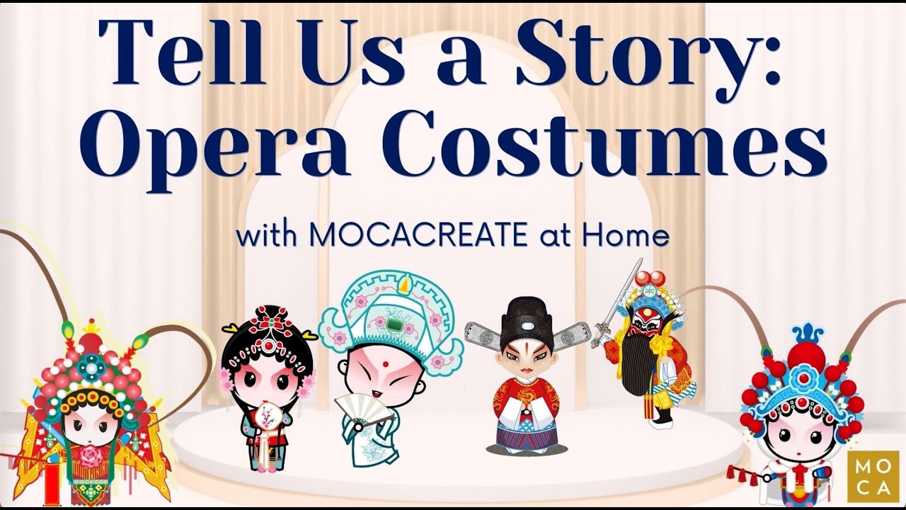 MOCACREATE at Home: Tell Us a Story - Opera Costumes