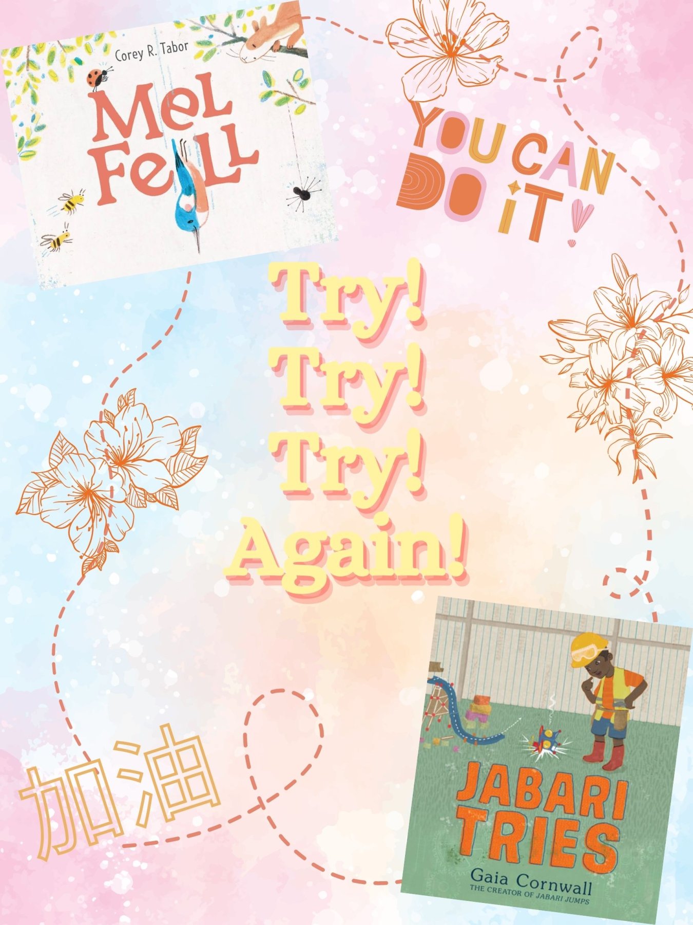 The phrase Try, Try, Try Again on a pink floral background, with the covers of the two books we’ll read during storytime.
