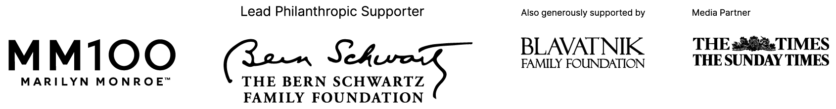 Marilyn Monroe™ 100 Logo; Logo der leitenden philanthropischen Unterstützerin Bern Schwartz Foundation; Auch unterstützt durch das Logo der Blavatnik Family Foundation; Medienpartner The Times & The Sunday Times Logo