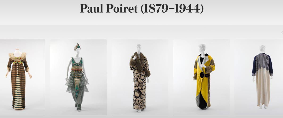 A collage of various elaborate early 20th century gowns on mannequins, with text above reading: Paul Poiret, 1879-1944 