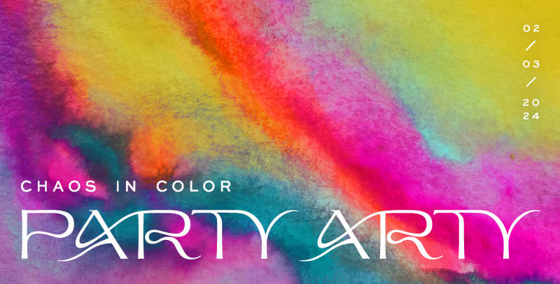 PARTY ARTY: CHAOS IN COLOR