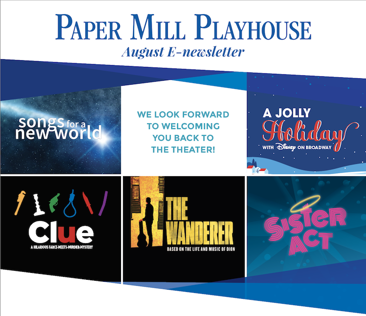 Paper Mill Playhouse Newsletter