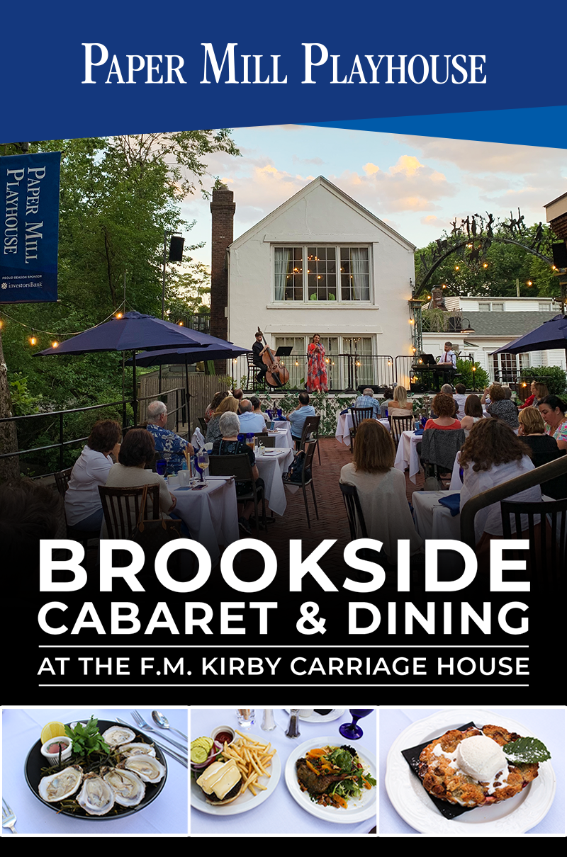 Paper Mill Playhouse Brookside Cabaret & Dining at the F.M. Kirby Carriage House