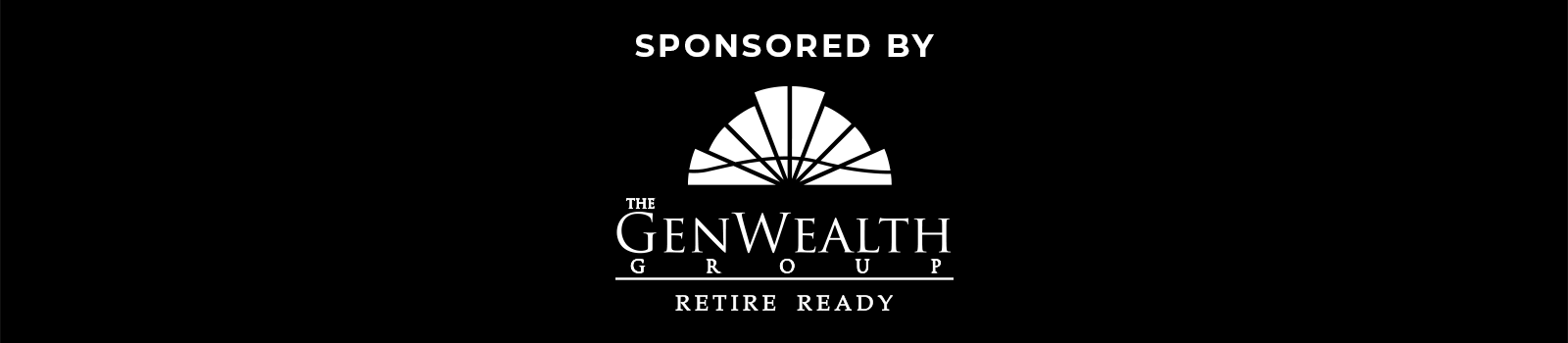 Sponsored by The GenWealth Group. Retire Ready.