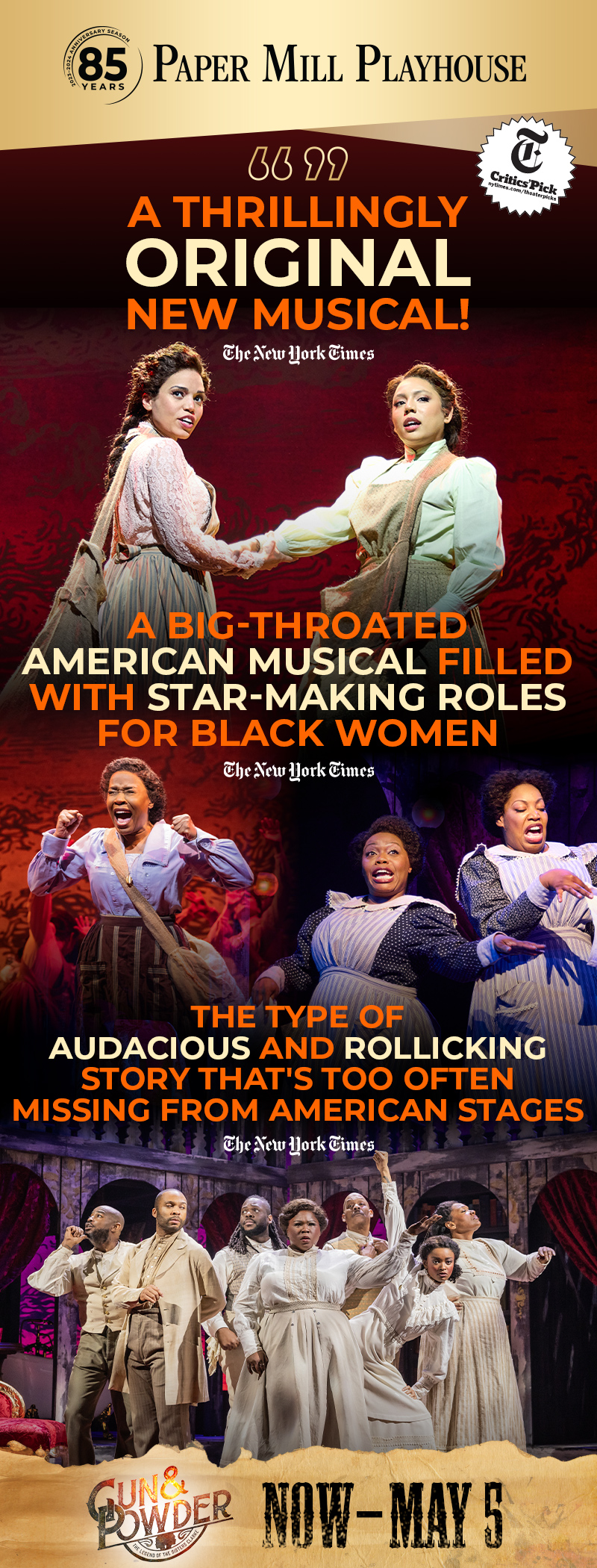 Paper Mill Playhouse: Gun & Powder playing now through May 5. New York Times Critic Pick. "A thrillingly original new musical!" "A big-throated American musical filled with star-making roles for Black women." "The type of audacious and rollicking story that's too often missing from American stages."