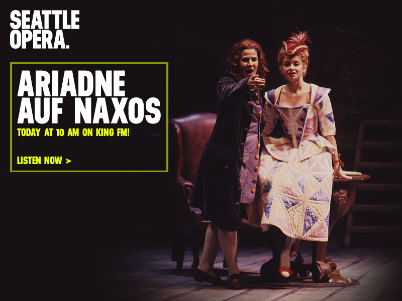 Ariadne auf Naxos Today at 10 AM on KING FM! | Listen now >