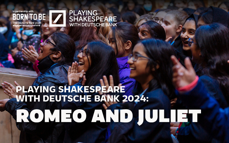 [IMAGE] A photography of students watching a show in the Globe Theatre with the words Playing Shakespeare with Deutsche Bank 2024: Romeo and Juliet