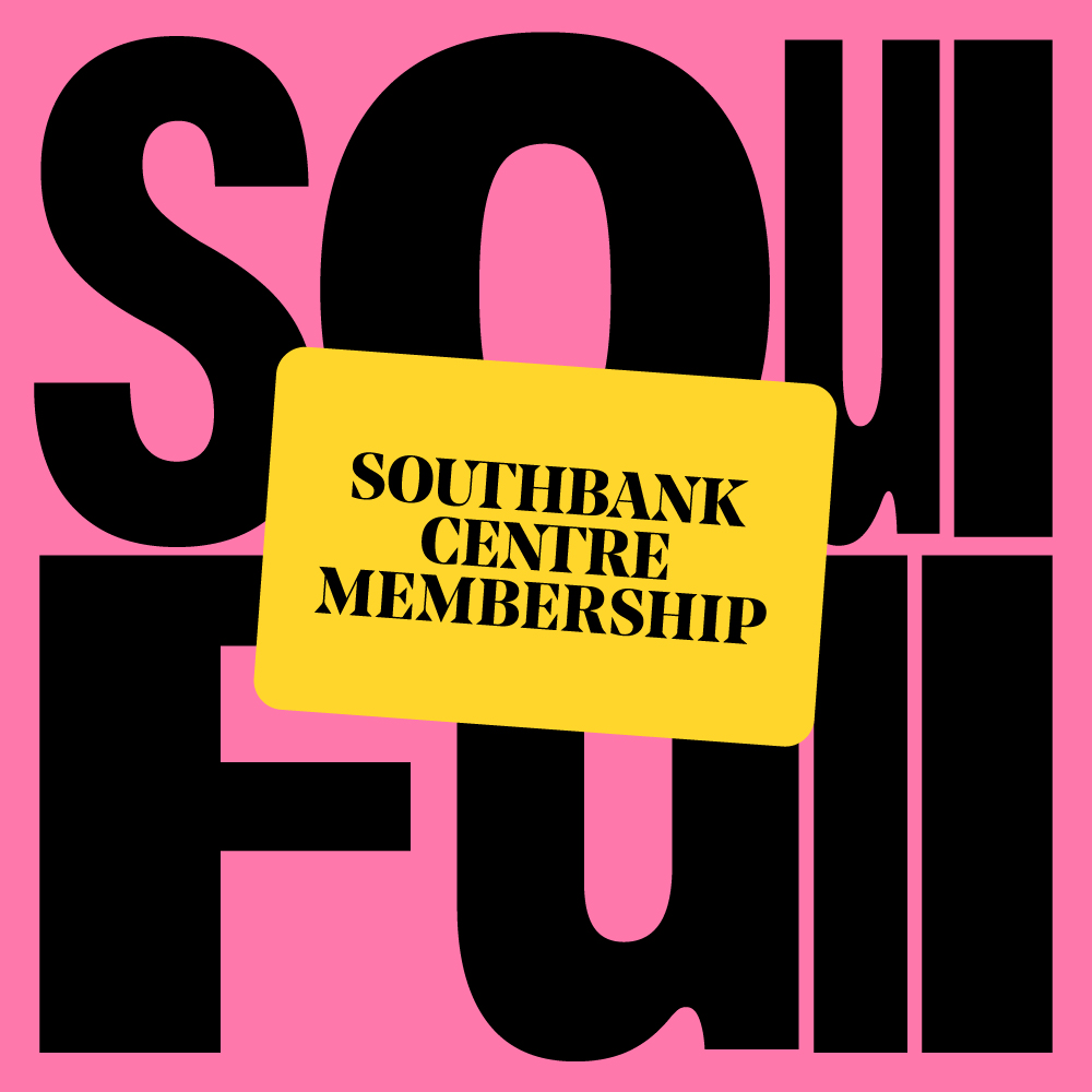 The words 'soul full' stretch across a pink background with a yellow Southbank Centre Membership over the top.