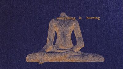 An engraving of a headless buddha statue, on a blue background with the text 'everything is burning' overlaid across.