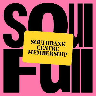 The words 'soul full' stretch across a pink background with a yellow Southbank Centre Membership over the top.