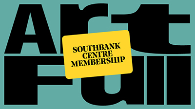The words 'art full' stretch across a green background with a yellow Southbank Centre Membership over the top.