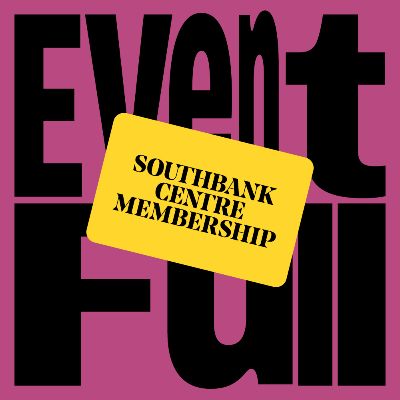 The words 'event full' stretch across a purple background with a yellow Southbank Centre Membership card over the top.