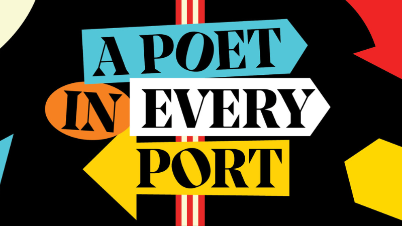 A graphic of the words A Poet in every Port