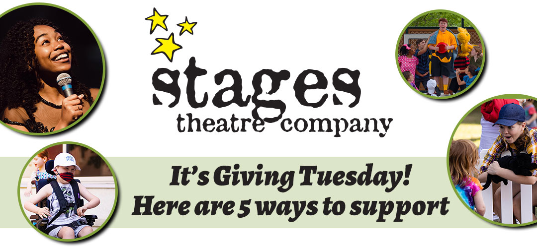 It's Giving Tuesday! Here are 5 ways to support Stages Theatre Company