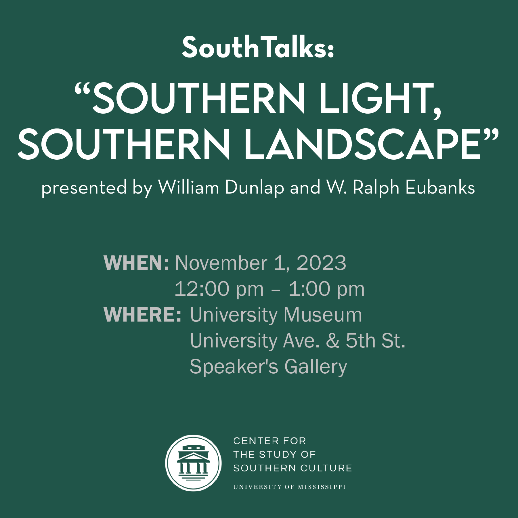 SouthTalks presented by William Dunlap and W. Ralph Eubanks November 1st 12pm-1pm at the University Museum