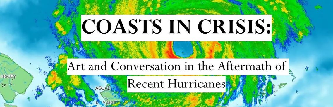 Coasts in Crisis: Art and Conversation in the Aftermath of Hurricanes 