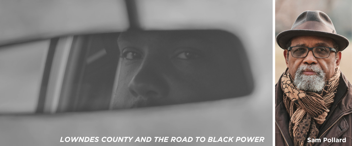 LOWNDES COUNTY AND THE ROAD TO BLACK POWER