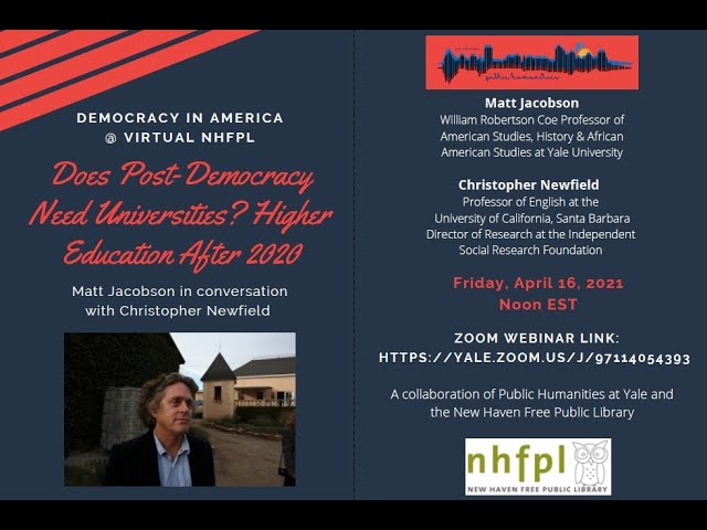 Democracy in America (Yale): "Does Post-Democracy Need Universities?" with Christopher Newfield