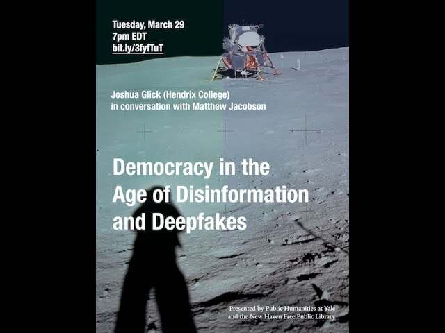 Democracy in America (Yale): "Democracy in the Age of Disinformation and Deep Fakes"
