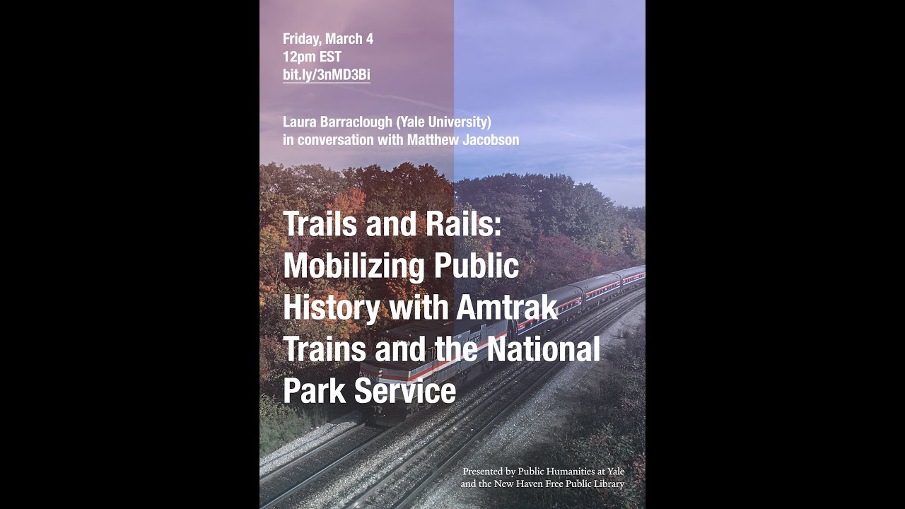 Democracy in America (Yale): "Trails and Rails: Mobilizing Public History with Amtrak Trains"