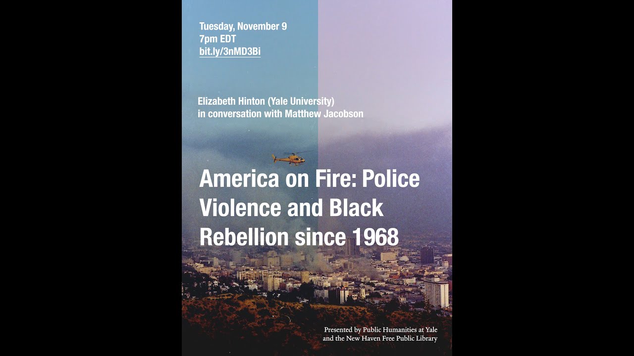 Democracy in America (Yale): "America on Fire: Police Violence and Black Rebellion since 1968"